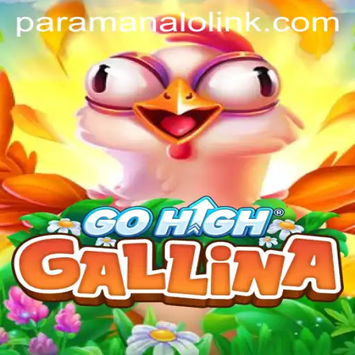 GoHighGallina: A New Thrilling Adventure for Gaming Enthusiasts